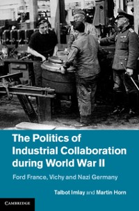 Cover Politics of Industrial Collaboration during World War II