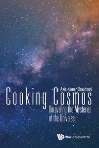 Cover COOKING COSMOS: UNRAVELING THE MYSTERIES OF THE UNIVERSE