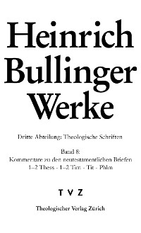 Cover Bullinger, Heinrich: Werke / Bullinger Heinrich, Werke: