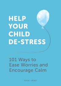 Cover Help Your Child De-Stress