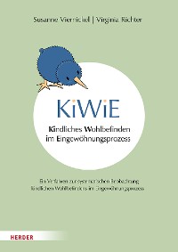 Cover KiWiE. Kindliches Wohlbefinden im Eingewöhnungsprozess - Manual
