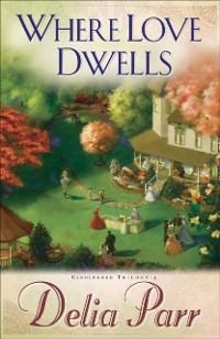 Cover Where Love Dwells (Candlewood Trilogy Book #3)