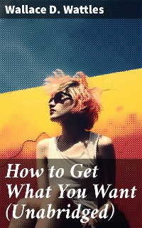 Cover How to Get What You Want (Unabridged)