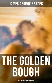 Cover The Golden Bough: A Study of Magic & Religion