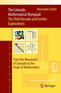 Cover Colorado Mathematical Olympiad: The Third Decade and Further Explorations