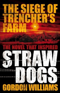 Cover Siege of Trencher's Farm - Straw Dogs