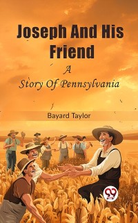 Cover Joseph And His Friend A Story Of Pennsylvania