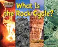 Cover What Is the Rock Cycle?