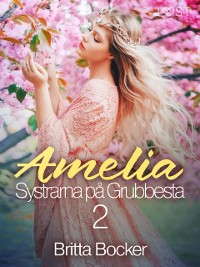 Cover Systrarna på Grubbesta 2: Amelia - historisk erotik