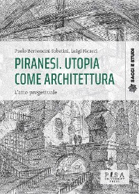 Cover Piranesi. Utopia come architettura