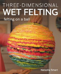 Cover Three-dimensional Wet Felting