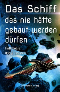 Cover Das Schiff, das nie hätte gebaut werden dürfen