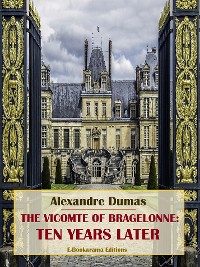 Cover The Vicomte of Bragelonne: Ten Years Later