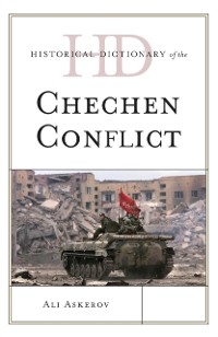 Cover Historical Dictionary of the Chechen Conflict