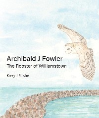 Cover Archibald J Fowler The Rooster of Williamstown