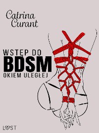 Cover Wstęp do BDSM: Okiem uległej – przewodnik dla początkujących