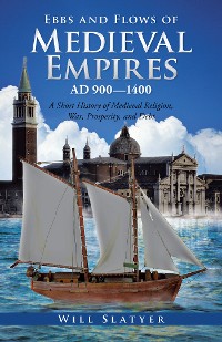 Cover Ebbs and Flows of Medieval Empires, Ad 900–1400