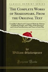Cover The Complete Works of Shakespeare, From the Original Text