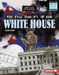 Cover Real History of the White House