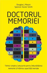 Cover Doctorul memoriei - tehnici simple și amuzante pentru îmbunătățirea memoriei