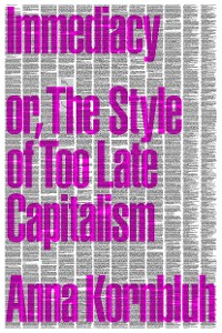 Cover Immediacy, or The Style of Too Late Capitalism