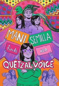 Cover Mani Semilla Finds Her Quetzal Voice