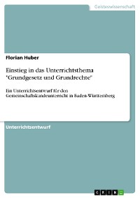 Cover Einstieg in das Unterrichtsthema "Grundgesetz und Grundrechte"