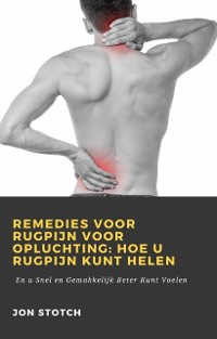 Cover Remedies voor Rugpijn voor Opluchting: Hoe u Rugpijn Kunt Helen