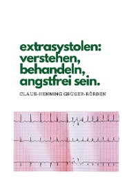 Cover extrasystolen: verstehen, behandeln, angstfrei sein.