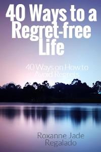 Cover 40 Ways To A Regret-Free Life