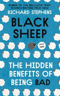 Cover Black Sheep: The Hidden Benefits of Being Bad