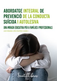 Cover Abordatge integral de prevenció de la conducta suïcida i autolesiva