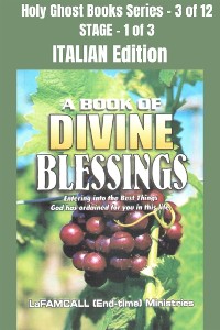 Cover A BOOK OF DIVINE BLESSINGS - Entering into the Best Things God has ordained for you in this life - ITALIAN EDITION