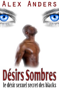 Cover Désirs sombres : le désir sexuel secret des blacks