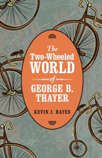 Cover Two-Wheeled World of George B. Thayer