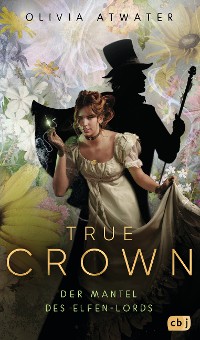 Cover True Crown - Der Mantel des Elfen-Lords