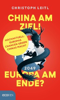 Cover China am Ziel! Europa am Ende?