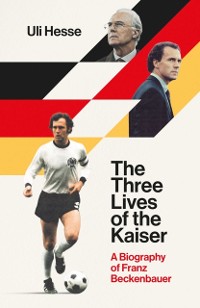 Cover Three Lives of the Kaiser