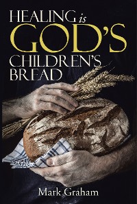 Cover Healing Is God's Children's Bread