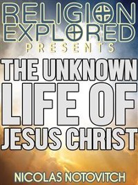 Cover The Unknown Life Of Jesus Christ