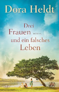 Cover Drei Frauen und ein falsches Leben