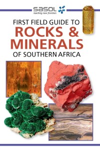 Cover Sasol First Field Guide to Rocks & Minerals of Southern Africa