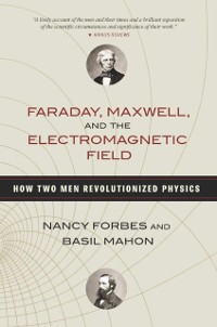 Cover Faraday, Maxwell, and the Electromagnetic Field