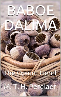 Cover Baboe Dalima; or, The Opium Fiend