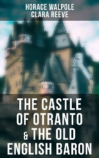Cover The Castle of Otranto & The Old English Baron