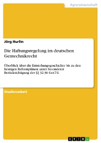 Cover Die Haftungsregelung im deutschen Gentechnikrecht