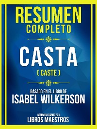 Cover Resumen Completo - Casta (Caste) - Basado En El Libro De Isabel Wilkerson