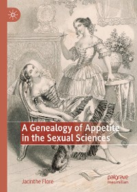 Cover A Genealogy of Appetite in the Sexual Sciences