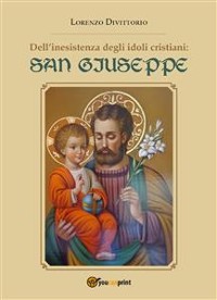 Cover Dell'inesistenza degli idoli cristiani: San Giuseppe