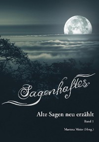 Cover Sagenhaftes - Alte Sagen neu erzählt Band 1